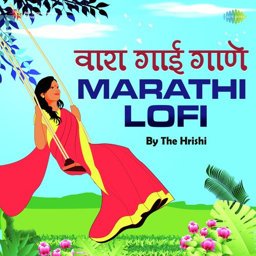 Vara Gai Gaane - Marathi Lofi