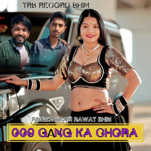 009 Gang Ka Chora