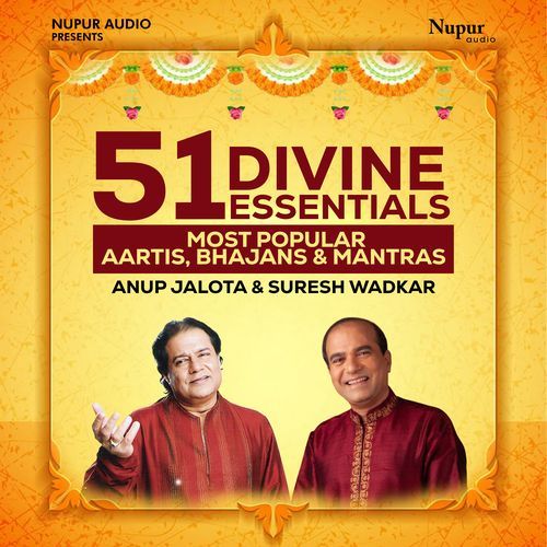 51 Divine Essentials (Most Popular Aartis, Bhajans & Mantras by Anup Jalota & Suresh Wadkar)