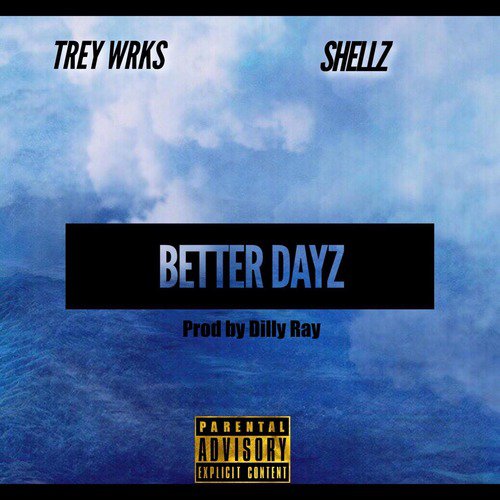 Better Dayz (feat. Shellz)_poster_image