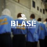 Blasé (feat. Future &amp; Rae Sremmurd)