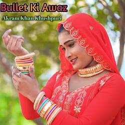 Bullet Ki Awaz-RDdfBQB,cXU