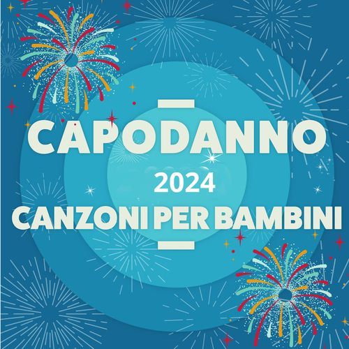 Capodanno 2024 Canzoni per bambini