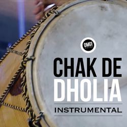 Chak De Dholia (Instrumental)-NR4dCC1qQlU