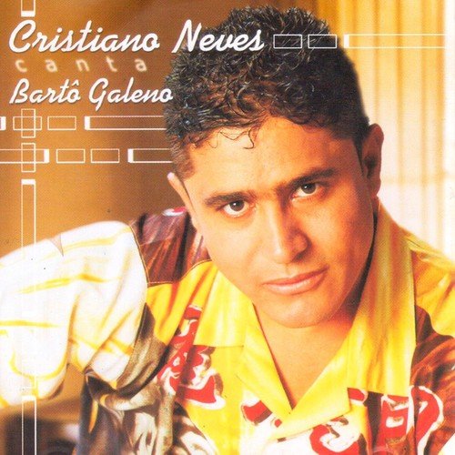 Cristiano Neves Canta Bartô Galeno_poster_image