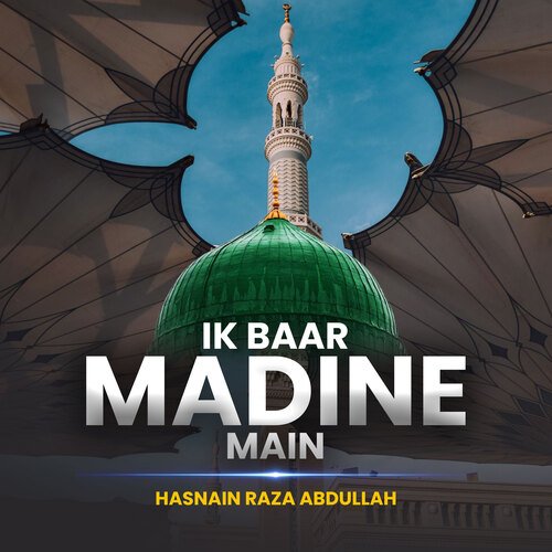 Ek Baar Madine Main