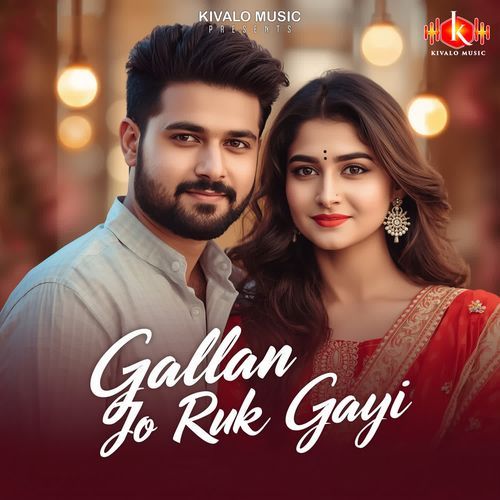 Gallan Jo Ruk Gayi