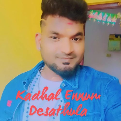 Kadhal Ennum Desathula