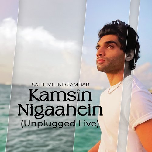 Kamsin Nigaahein (Unplugged Live)