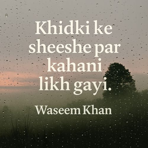 Khidki ke sheeshe par kahani likh gayi.