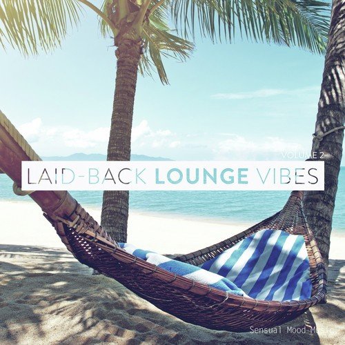 Laid-Back Lounge Vibes, Vol. 2