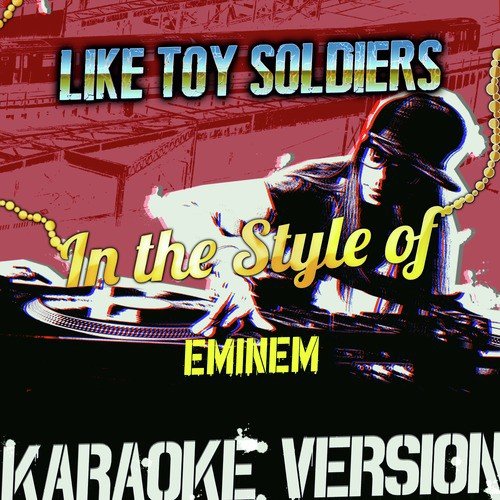 Like Toy Soldiers (In the Style of Eminem) [Karaoke Version] - Single