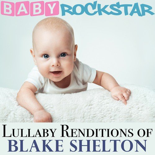 Lullaby Renditions of Blake Shelton