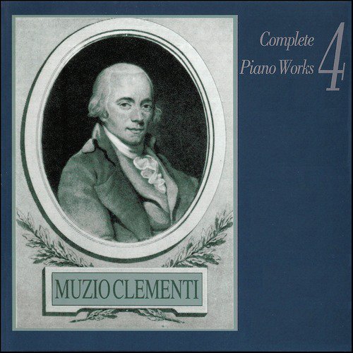 Muzio Clementi: Complete Piano Works, Vol. 4