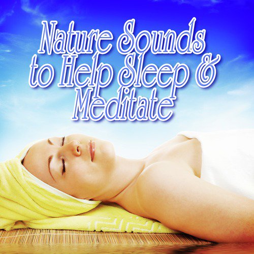 Nature Sounds to Help Sleep and Meditate_poster_image