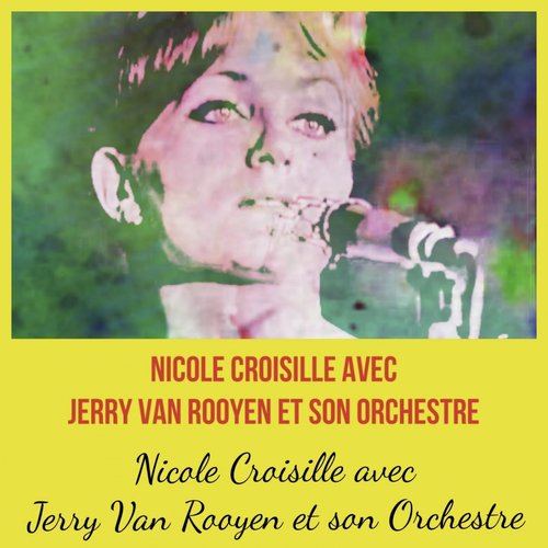 Nicole croisille avec jerry van rooyen et son orchestre