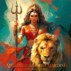 Nishumbh Shumbh Mardini Powerful Mantra
