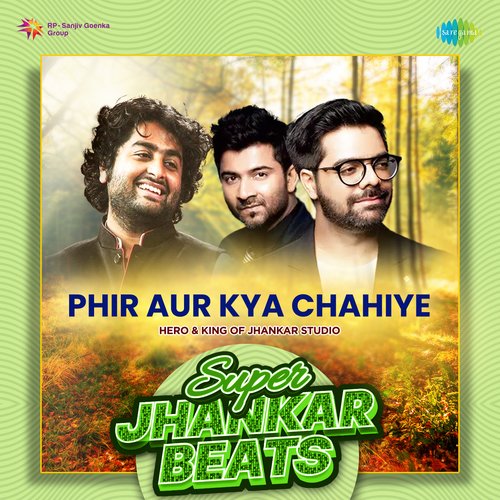 Phir Aur Kya Chahiye - Super Jhankar Beats