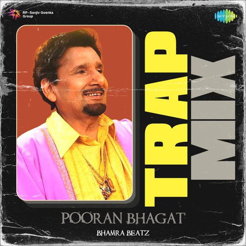 Pooran Bhagat Trap Mix