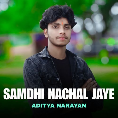 SAMDHI NACHAL JAYE