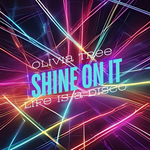 Shine on It (feat. Olivia Tree)