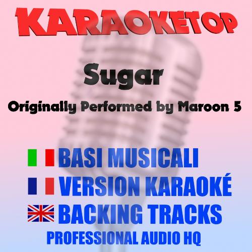 Sugar ((Originally Performed by Maroon 5) [Karaoke])