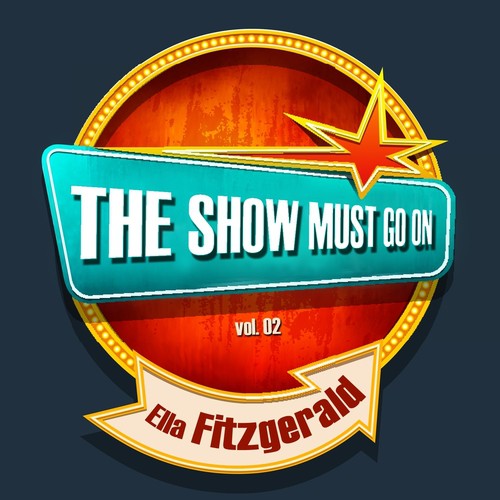 THE SHOW MUST GO ON with Ella Fitzgerald, Vol. 02