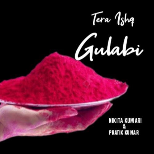 Tera Ishq Gulabi