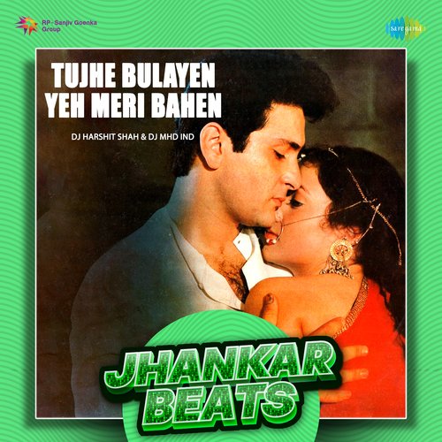 Tujhe Bulayen Yeh Meri Bahen - Jhankar Beats