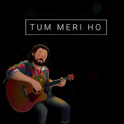 Tum Meri Ho-FDopUBlIYmE