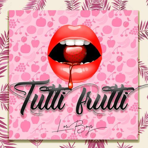 Tutti Frutti