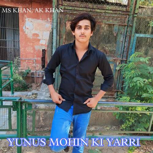 YUNUS MOHIN KI YARRI