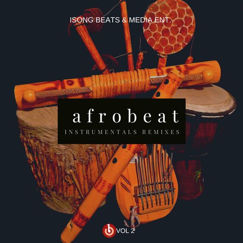 AFROBEAT INSTRUMENTAL REMIXES. Vol. 2