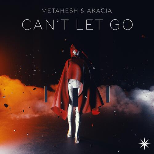 Can't Let Go (feat. Akacia)