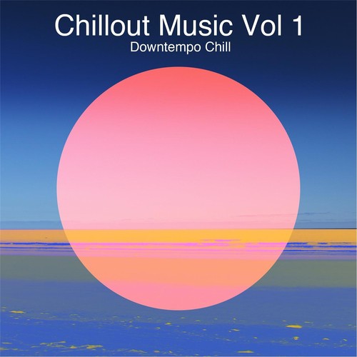 Chillout Music, Vol. 1: Downtempo Chill