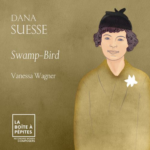 Dana Suesse: Swamp-Bird