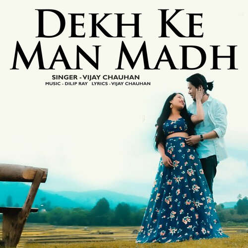 Dekh Ke Man Madh