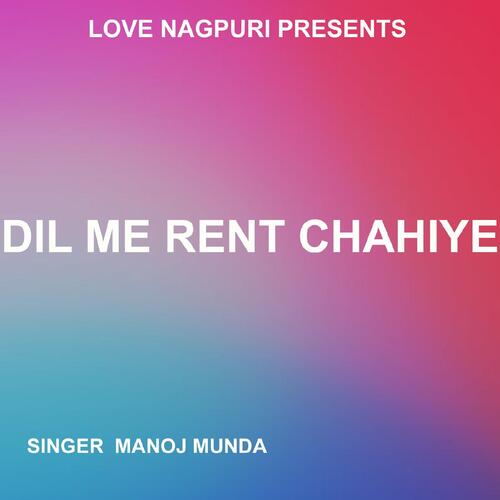 Dil Me Rent Chahiye ( Nagpuri Song )