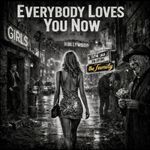 Everybody Loves You Now