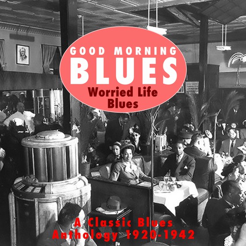 Good Morning Blues Vol.4 Worried Life Blues