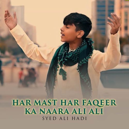 Har Mast Har Faqeer Ka Naara Ali Ali