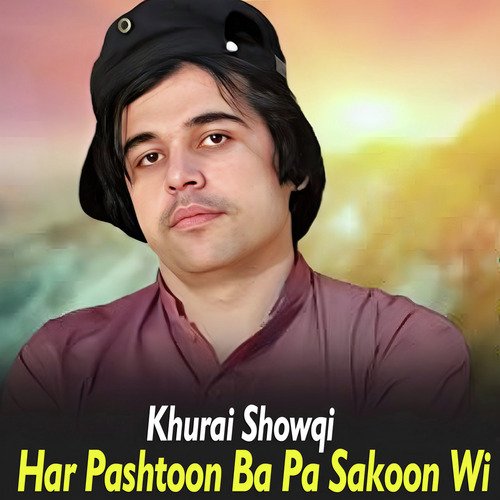 Har Pashtoon Ba Pa Sakoon Wi