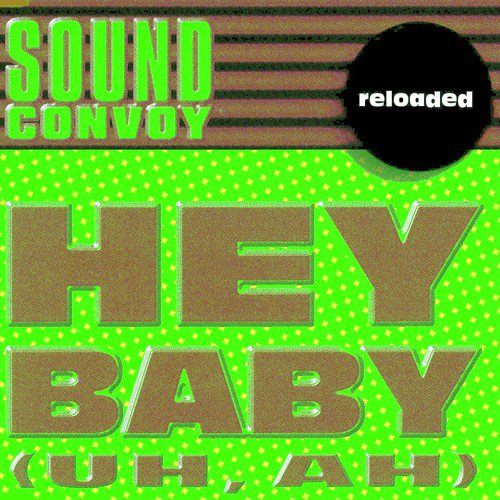 Hey Baby (Uh, Ah) (Reloaded)