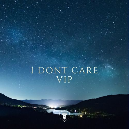 I dont Care VIP