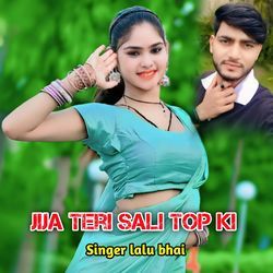 Jija Teri Sali Top Ki