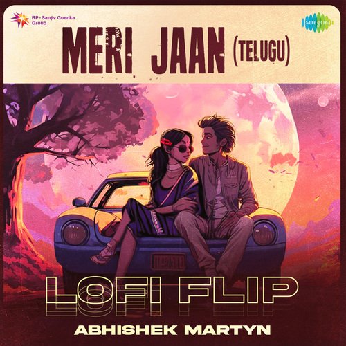 Meri Jaan (Telugu) - Lofi Flip