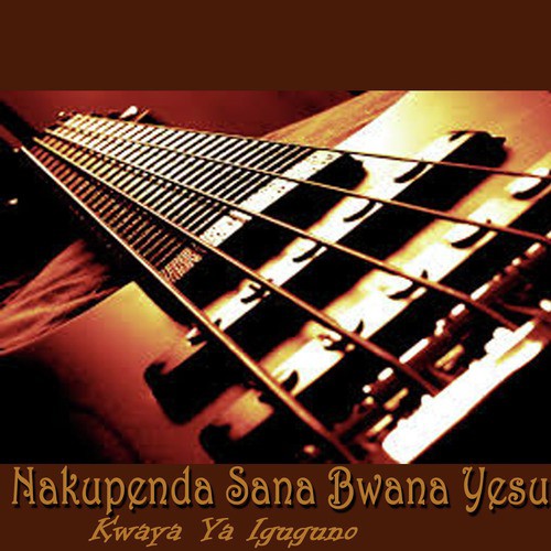 Nakupenda Sana Bwana Yesu