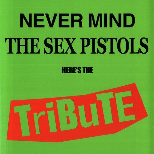 Never Mind The Sex Pistols - Here's The Tribute