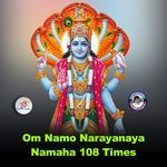 Om Namo Narayanaya Namaha 108 Times