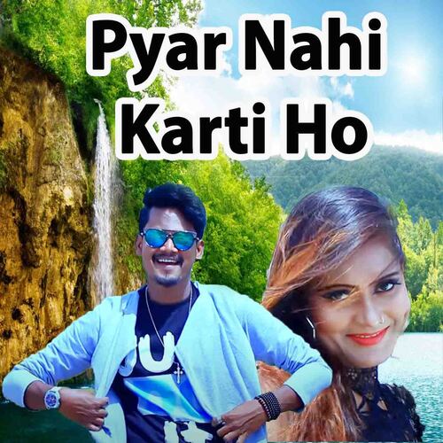 Pyar Nahi Karti Ho